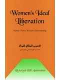 Women's Ideal Liberation: Islamic Versus Western Understanding  PB
